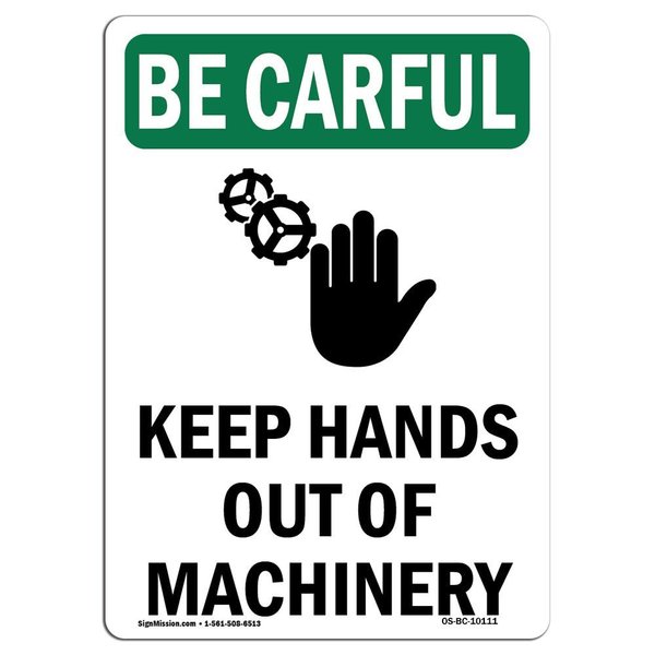 Signmission OSHA CAREFUL Sign, Keep Hands Out Of Machinery W/ Symbol, 18in X 12in Decal, 12" W, 18" L, Portrait OS-BC-D-1218-V-10111